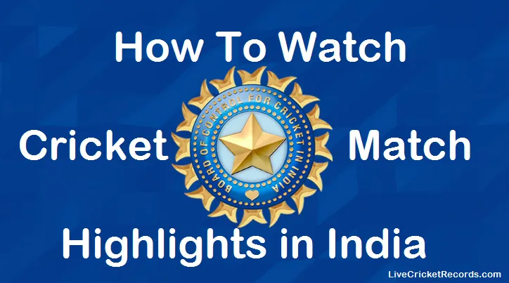 Cricket Match Highlights, Match Highlights, match, highlights, Watching cricket match highlights in India, latest highlights, Sports Channels, Official cricket pages, cricket content, coverage of cricket matches, cricket-related hashtags, latest match highlights, watch cricket match highlights in India